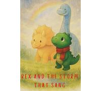 Rex And The Storm That Sang: 3 (Rex’s Adventures)