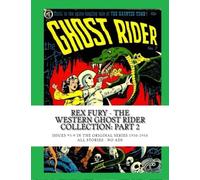 Rex Fury - The Western Ghost Rider Collection: Part 2: Issues #5-9 In The Original Series 1950-1954 --- All Stories - No Ads
