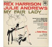 Rex Harrison , Julie Andrews With Stanley Holloway Music By Frederick Loewe - My Fair Lady