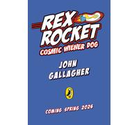 Rex Rocket: Cosmic Weiner Dog