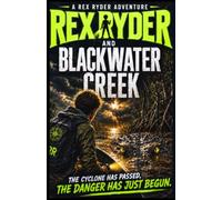 Rex Ryder And Blackwater Creek (The Rex Ryder Adventures)