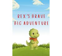 Rex’s Big Adventure (Rex’s Adventures)