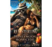 Rex Sterling and the Honeymoon Homicine (The Rex Sterling Universe)