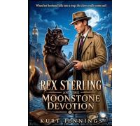 Rex Sterling and the Moonstone Devotion (The Rex Sterling Universe)