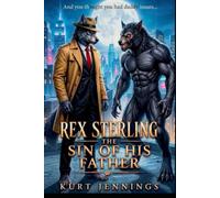 Rex Sterling and the Sin of His Father (The Rex Sterling Universe)