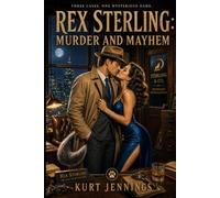 Rex Sterling: Murder and Mayhem (The Rex Sterling Universe)