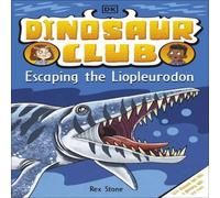 Rex Stone Dinosaur Club: Escaping the Liopleurodon Paperback Book Rex Stone Multicolor