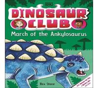 Rex Stone Dinosaur Club: March of the Ankylosaurus Paperback Book Rex Stone Multicolor