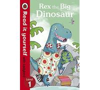 Rex the Big Dinosaur - Read it yourself with Ladybird: Level 1