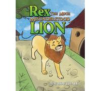 Rex, The Much Misunderstood Lion