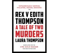 Rex v Edith Thompson : A Tale of Two Murders