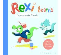 Rexi learns how to make friends: A book for children from 3 to 6 years old, written in capital letters. A story with cute Dino characters about friendship and how to make friends | AtOLOnia