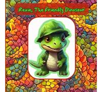 Rexie, The Friendly Dinosaur