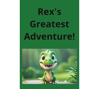 Rex's greatest adventure