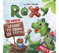 Rexy the Dinosaur Learns to Brush his Teeth: (Children's book about a Dinosaur Who Learns to Brush Teeth, Dinosaur Books, Brush Teeth Book, Bedtime ... Books, Preschool Books, Kids Books): 2