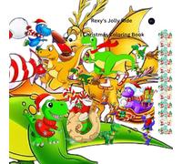 Rexy's Jolly Ride | Christmas Coloring Book: A prehistoric pal's surprising Christmas delivery!