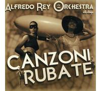 Rey, Alfredo E La Sua Orchestra - Canzoni Rubate