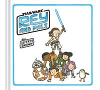 Rey and Pals: (Darth Vader and Son Series, Funny Star Wars Book for Kids and Adults) (Star Wars X Chronicle Books)