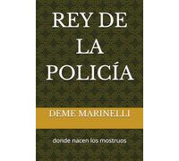 REY DE LA POLICÍA: donde nacen los mostruos (REYES POLICIALES)
