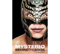 Rey Mysterio: Behind the Mask (WWE)