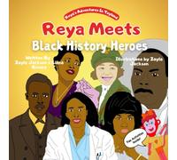 Reya's Adventures in Toyland: Reya Meets Black History Heroes