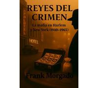 Reyes del Crimen: La mafia en Harlem y Nueva York (1940-1965)