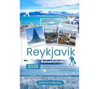 Reykjavík Reiseführer 2025: Entdecken Sie das Herz Islands mit lokalen Spezialitäten, malerischen Abenteuern und kulturellen Highlights