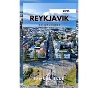 REYKJAVIK REISEFÜHRER 2025: Entdecken Sie den Charme der isländischen Hauptstadt.