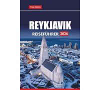 REYKJAVIK REISEFÜHRER 2026