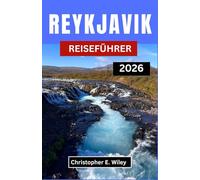 REYKJAVIK REISEFÜHRER 2026: Entdecken Sie Islands Inspirierendste Stadt Der Natur Und Innovation