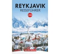 REYKJAVIK REISEFÜHRER 2026: Reykjavik Urlaub: Tagesausflüge, Blick auf den Vulkan, geothermische Pools & Sehenswürdigkeiten in der Stadt