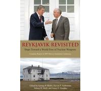 Reykjavik Revisited: Steps Toward a World Free of Nuclear Weapons (Hoover Institution Press Publication (Paperback)): Steps Toward a World Free of ... of 2007 Hoover Institution Conference: 565