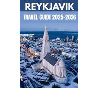 Reykjavík Travel Guide 2025-2026: Insider Secrets to Exploring Iceland’s Nature, Thrills & Arctic Wonders