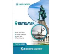 REYKJAVIK TRAVEL GUIDE: Discover Top Attractions, Outdoor Activities, Hidden Gems, and Day Trips For Adventurous Traveler