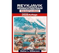 Reykjavik Weihnachten Reiseführer 2025: Entdecken Sie Islands Winterwunderland mit versteckten Schätzen, lokalen Traditionen, Märkten und funkelnden Lichtern