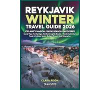 Reykjavik Winter Travel Guide 2026: Iceland’s Magical Snow Season Uncovered + Local Tips, Hot Springs, Northern Lights Routes + Arctic Adventure, Food & Culture Spots, Budget Travel, Best Itineraries