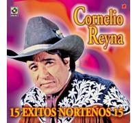 Reyna, Cornelio - 15 Exitos Nortenos 15