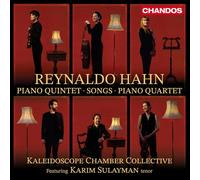 Karim Sulayman & Kaleidoscope Chamber Collective – Reynaldo Hahn: Piano Quintet, Songs, Piano Quartet