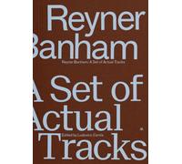 Reyner Banham : A Set of Actual Tracks