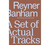 Reyner Banham: A Set of Actual Tracks