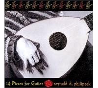 REYNOLD D. PHILIPSEK - 14 Pieces For Guitar