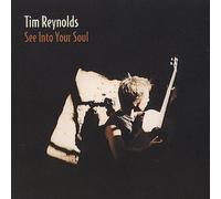 Reynolds, Tim - See Into Your Soul