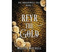 Reyr the Gold: Eine Slow-Burn-Drachenfantasy-Romance-Serie (Dragonwall Saga)