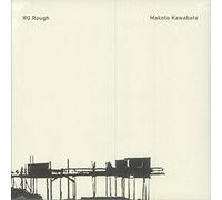 RG Rough - Makoto Kawabata / RSD 2020