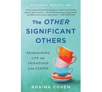 Rhaina Cohen - Other Significant Others Reimagining Life with Friend - O245z