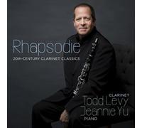 Todd Levy, Jeannie Yu, Elena Abend & Rene Izquierd - Rhapsodie - 20th Century Clarinet Classics
