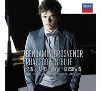 Benjamin Grosvenor - Rhapsody In Blue: Saint-Sens, Ravel, Gershwin