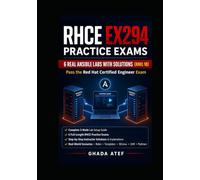 RHCE EX294 Practice Exams: 6 Real Ansible Labs with Solutions (RHEL 10) to Pass the Red Hat Certified Engineer Exam (The Red Hat Path Series)