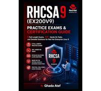 RHCSA 9 (EX200V9) Practice Exams & Certification Guide: 6 Full-Length Exams, 100+ Hands-On Tasks, and Detailed Solutions for Red Hat Enterprise Linux 9 (The Red Hat Path Series)