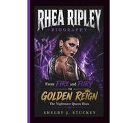 RHEA RIPLEY: From Fire and Fury to Golden Reign The Nightmare Queen Rises